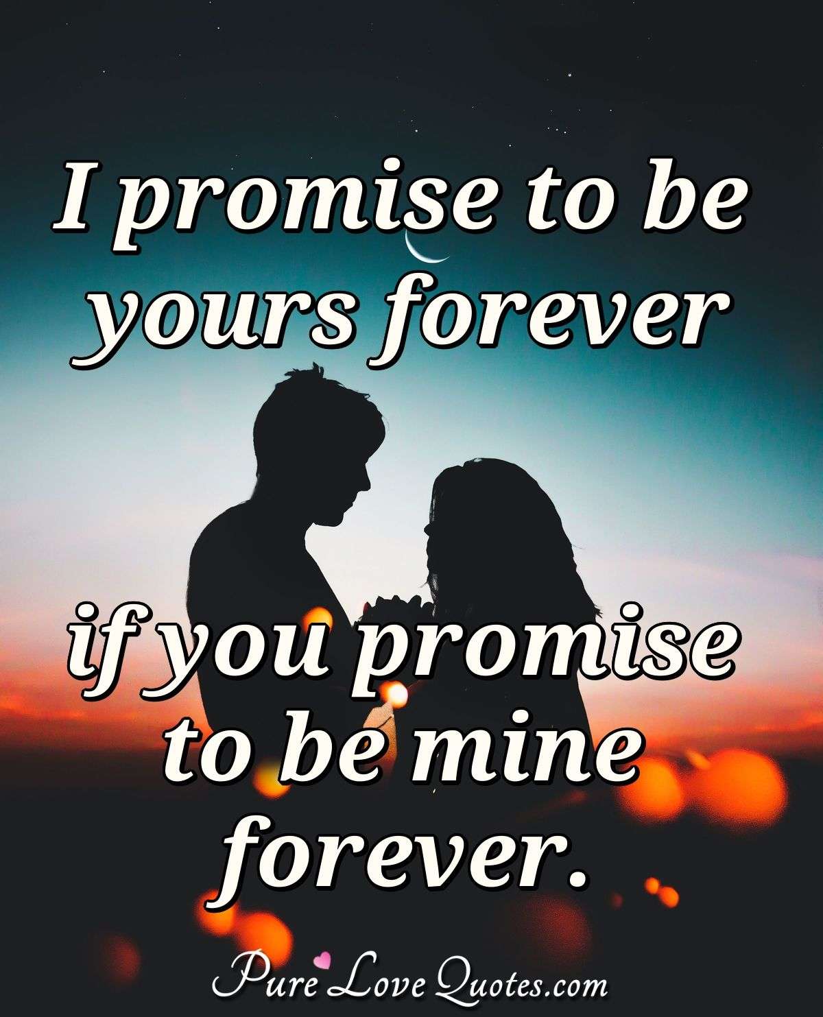 I Promise To Love You Forever Every Single Day Of Forever PureLoveQuotes