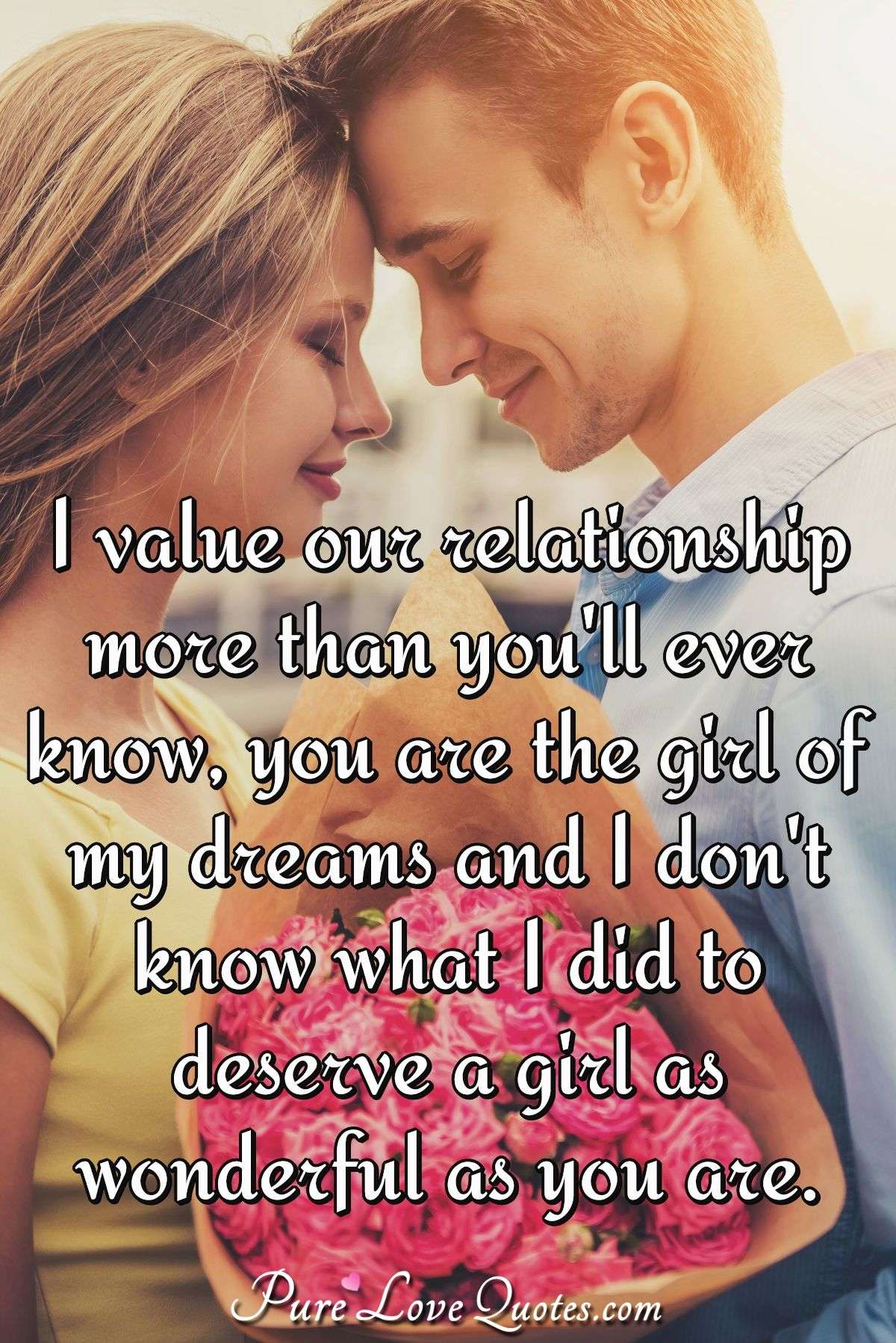 I Value Our Relationship More Than Youll Purelovequotes 