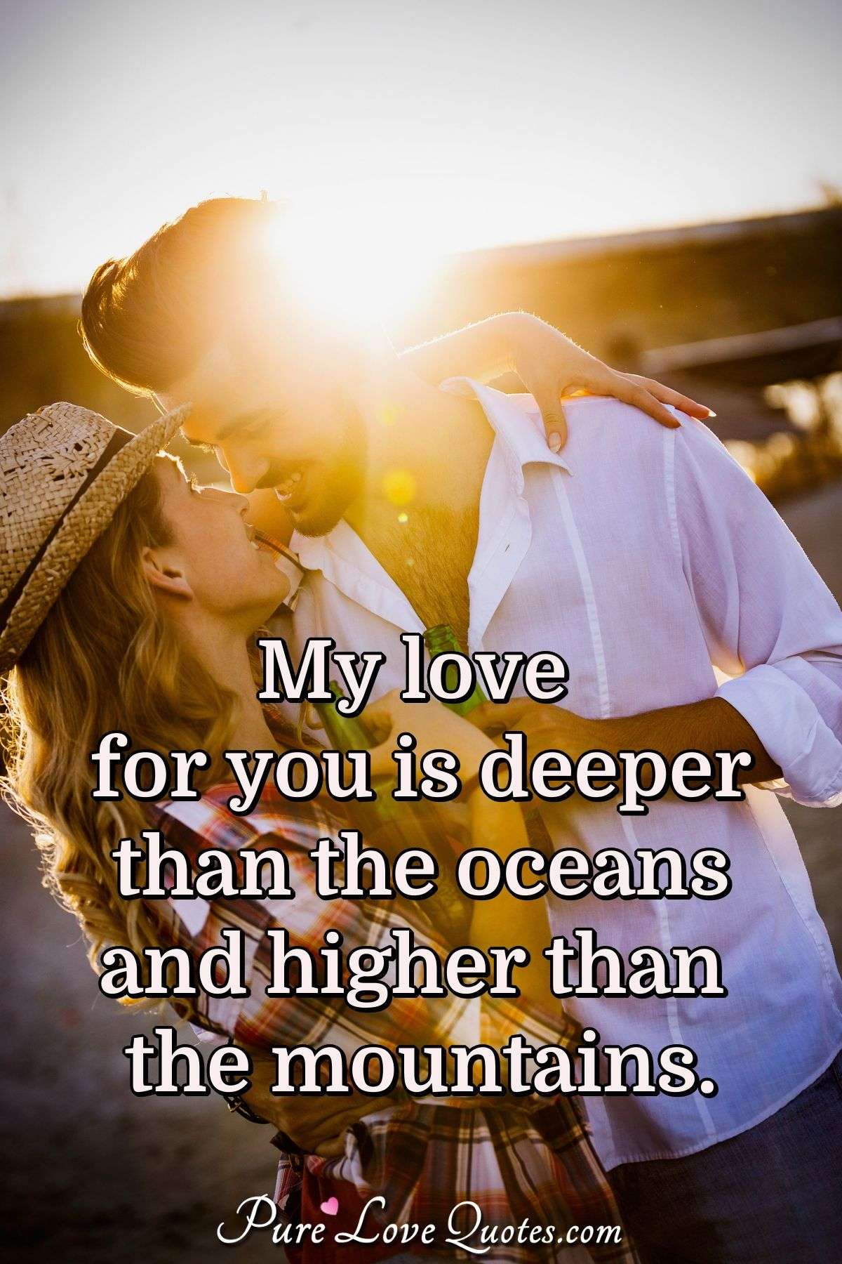 My Love For You Is Deeper Than The Oceans And Higher Than The Mountains Purelovequotes