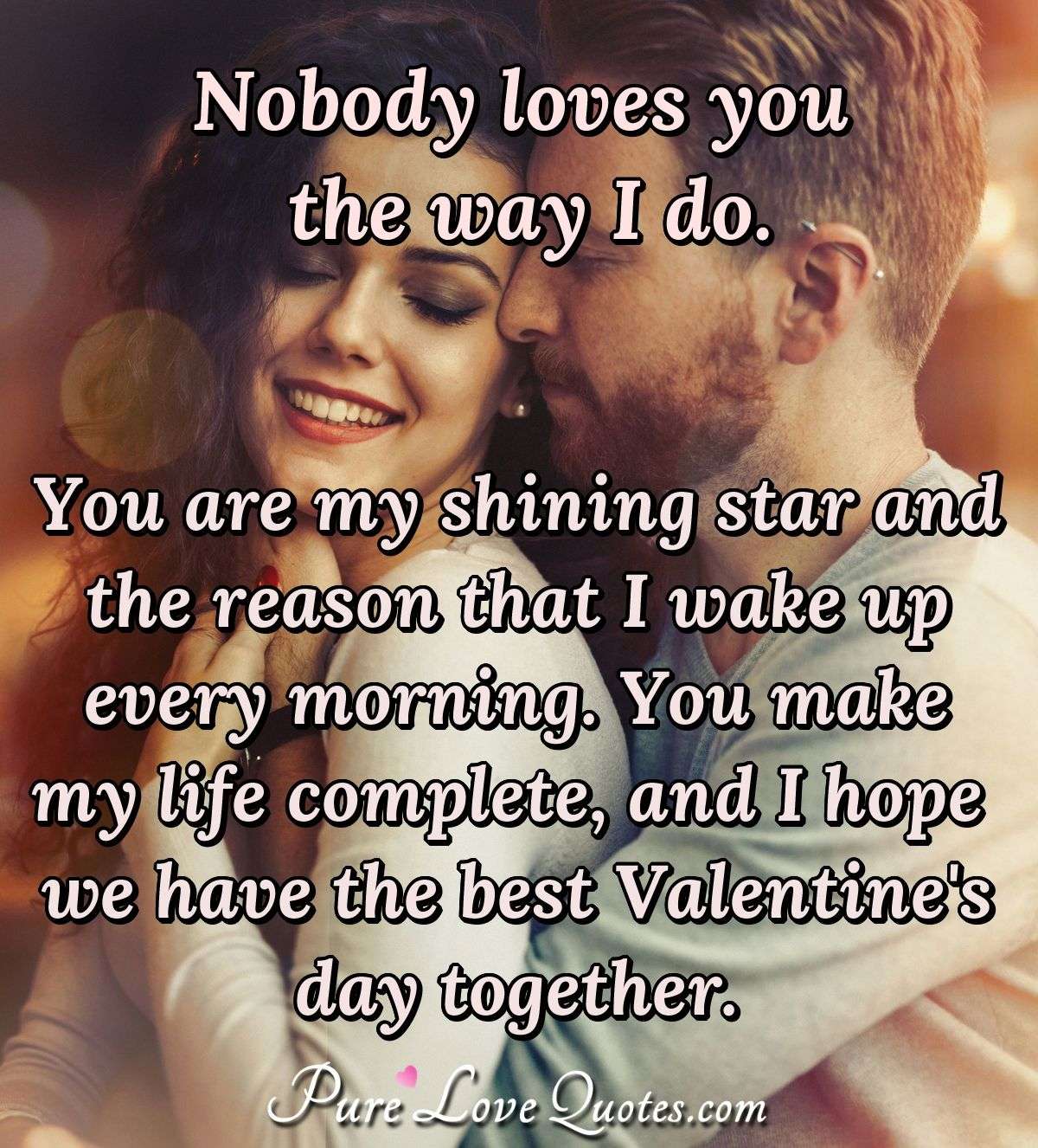Nobody Loves You The Way I Do You Are My Shining Star And The Reason That I Purelovequotes