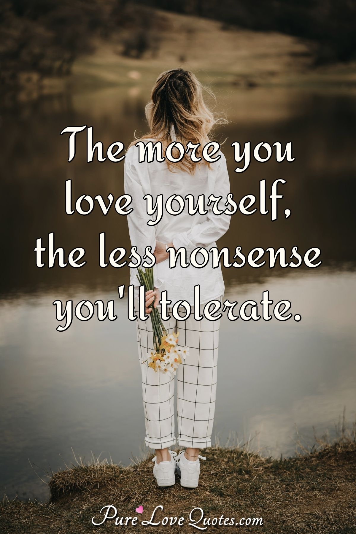 The More You Love Yourself The Less Nonsense You ll Tolerate 