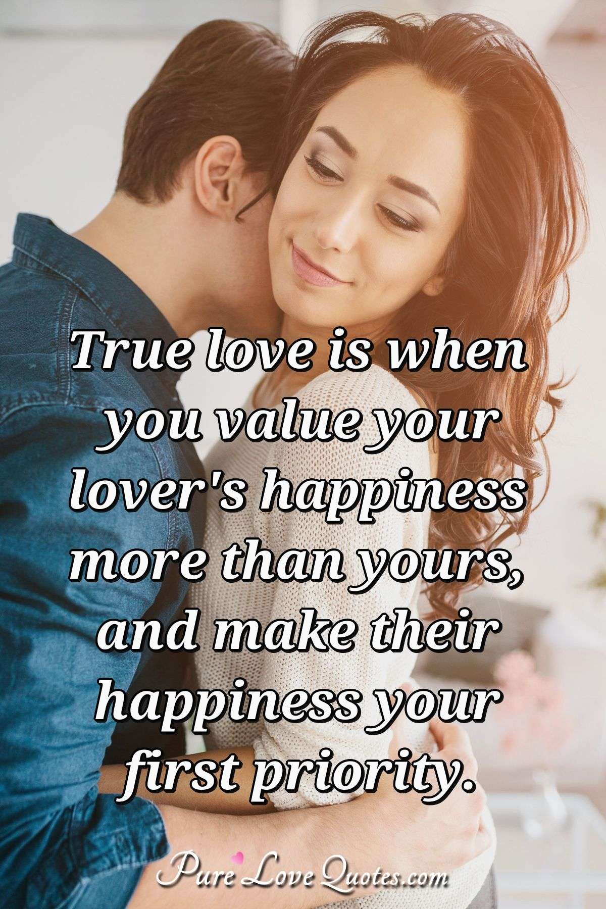 True Love Is When You Value Your Lover s Happiness More Than Yours And 