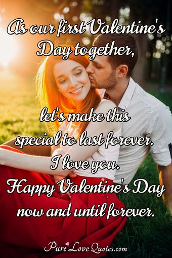 As our first Valentine's Day together, let's make this special to last ...