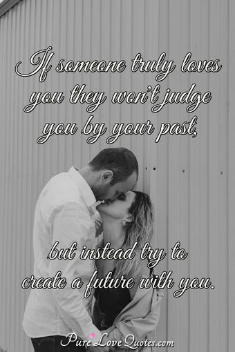 If someone truly loves you, they won't tell you love stories, they will ...