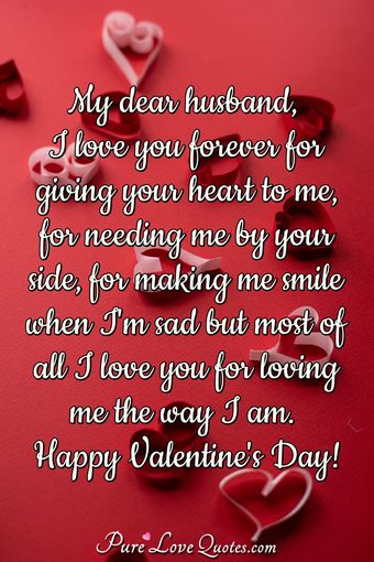 My dear husband, I love you forever for giving your heart to me, for ...