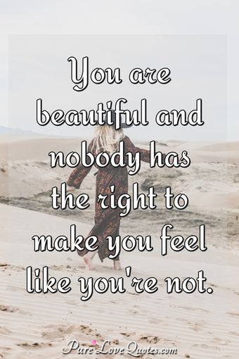 On this day, remember that you are beautiful. You are worthy, you are ...