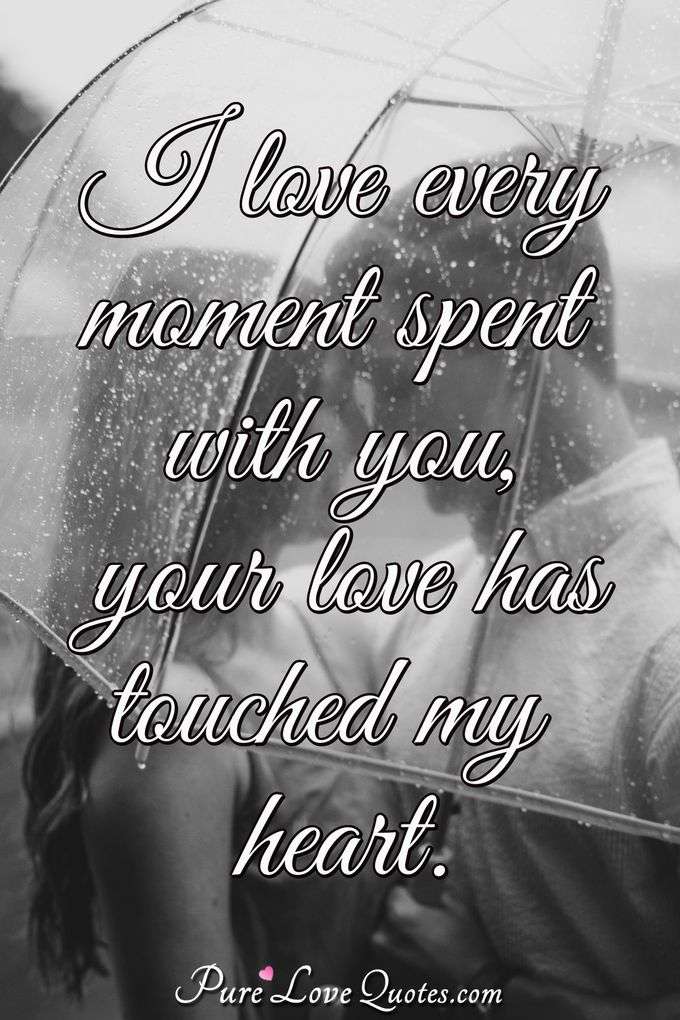 I Want To Spend Every Moment Of My Life With You Purelovequotes
