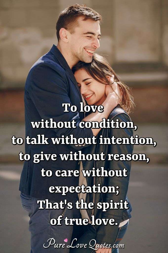 To Love Without Condition To Talk Without 