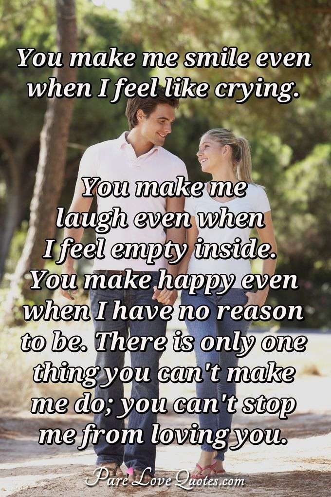 You have this incredible way of making my heart happy. | PureLoveQuotes