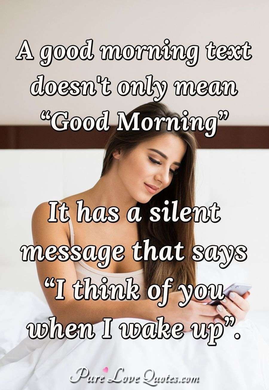 a-good-morning-text-doesn-t-only-mean-good-morning-it-has-a-silent