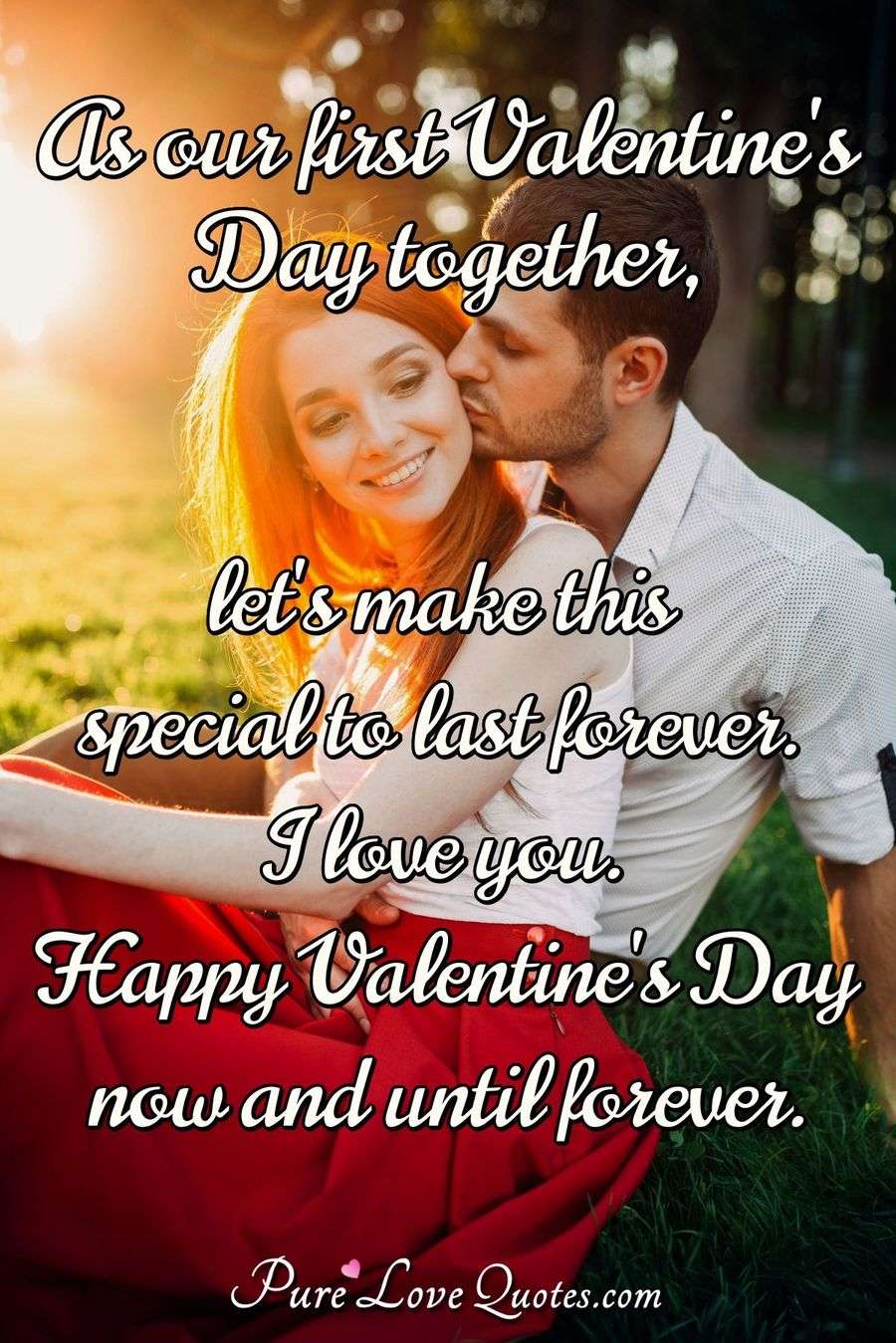 As Our First Valentine S Day Together Let S Make This Special To Last Forever Purelovequotes