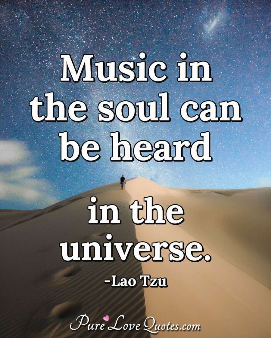 List 95+ Pictures music in the soul can be heard by the universe Completed