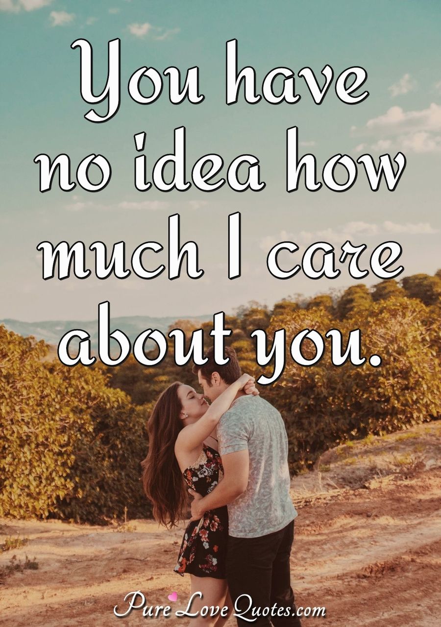 You Have No Idea How Much I Like You How Much You Make Me Smile How Much I Purelovequotes 9543