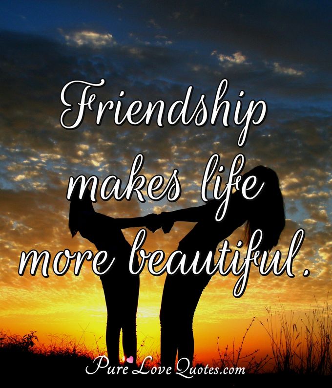 Friendship Makes Life More Beautiful ?v=2