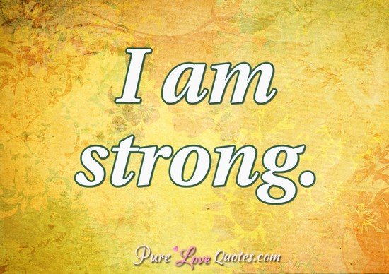 I Am Strong Purelovequotes