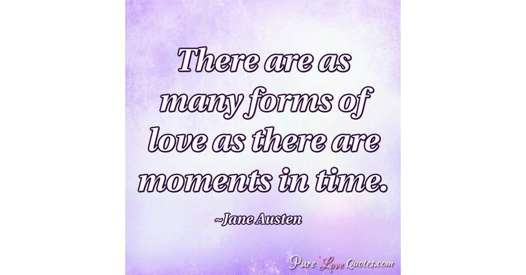 there-are-as-many-forms-of-love-as-there-are-moments-in-time