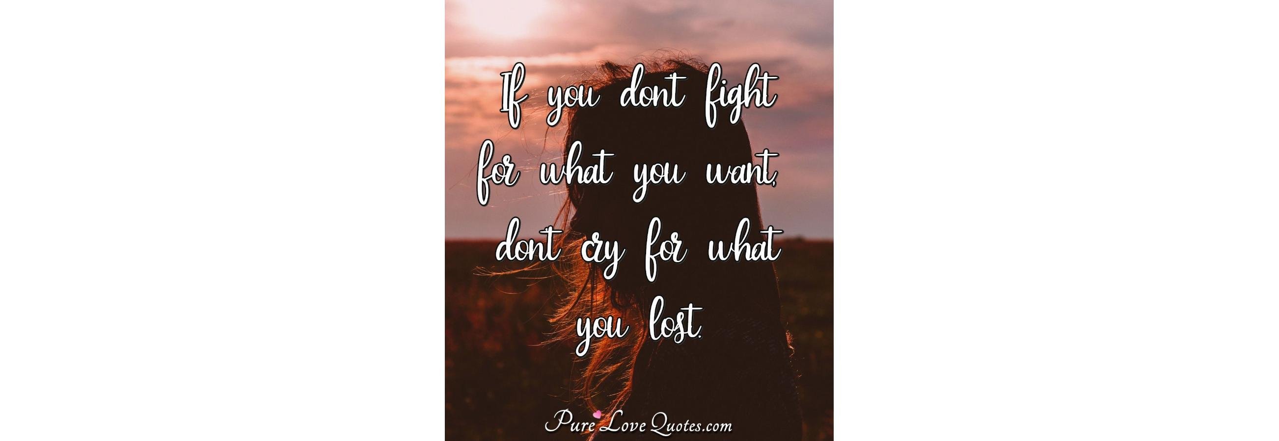 Don T Cry For What You Lost Quotes