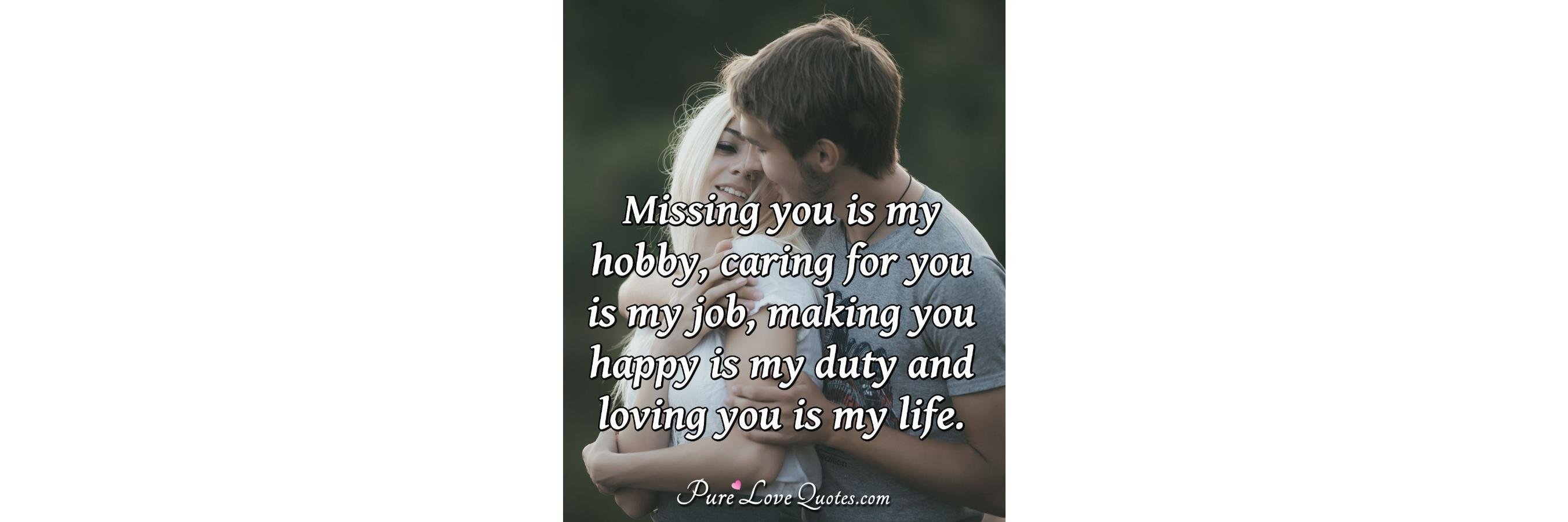 Missing you is my hobby, caring for you is my job, making 