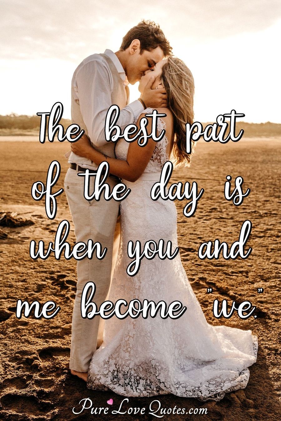 The best part of the day is when you and me become 